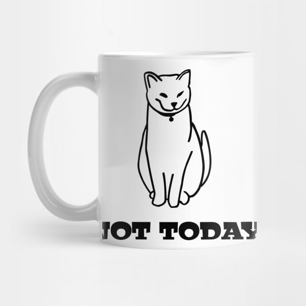 Not Today Cat by Salaar Design Hub